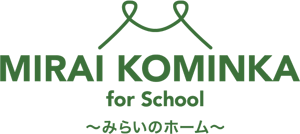 MIRAI-KOMINKA for School